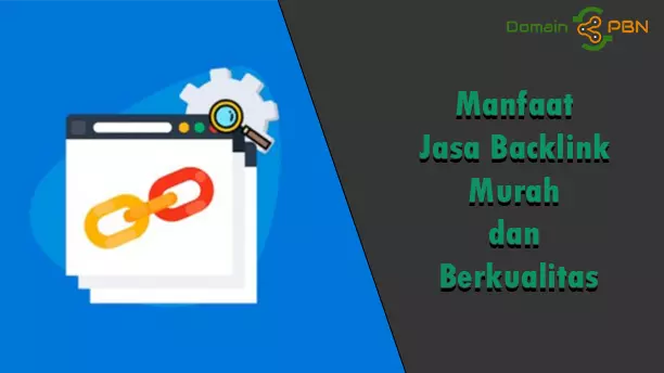 Manfaat Jasa Backlink Murah dan Berkualitas